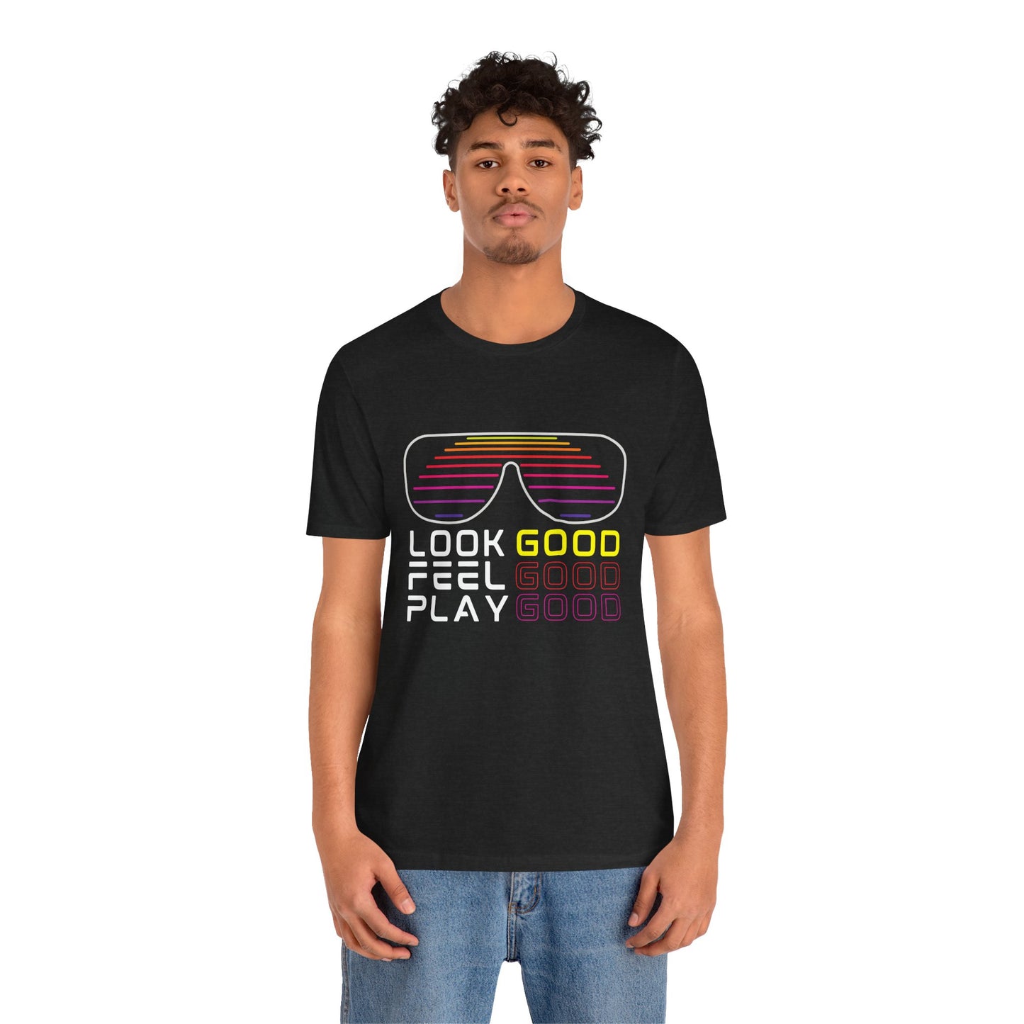 Look Good Feel Good Play Good Shirt