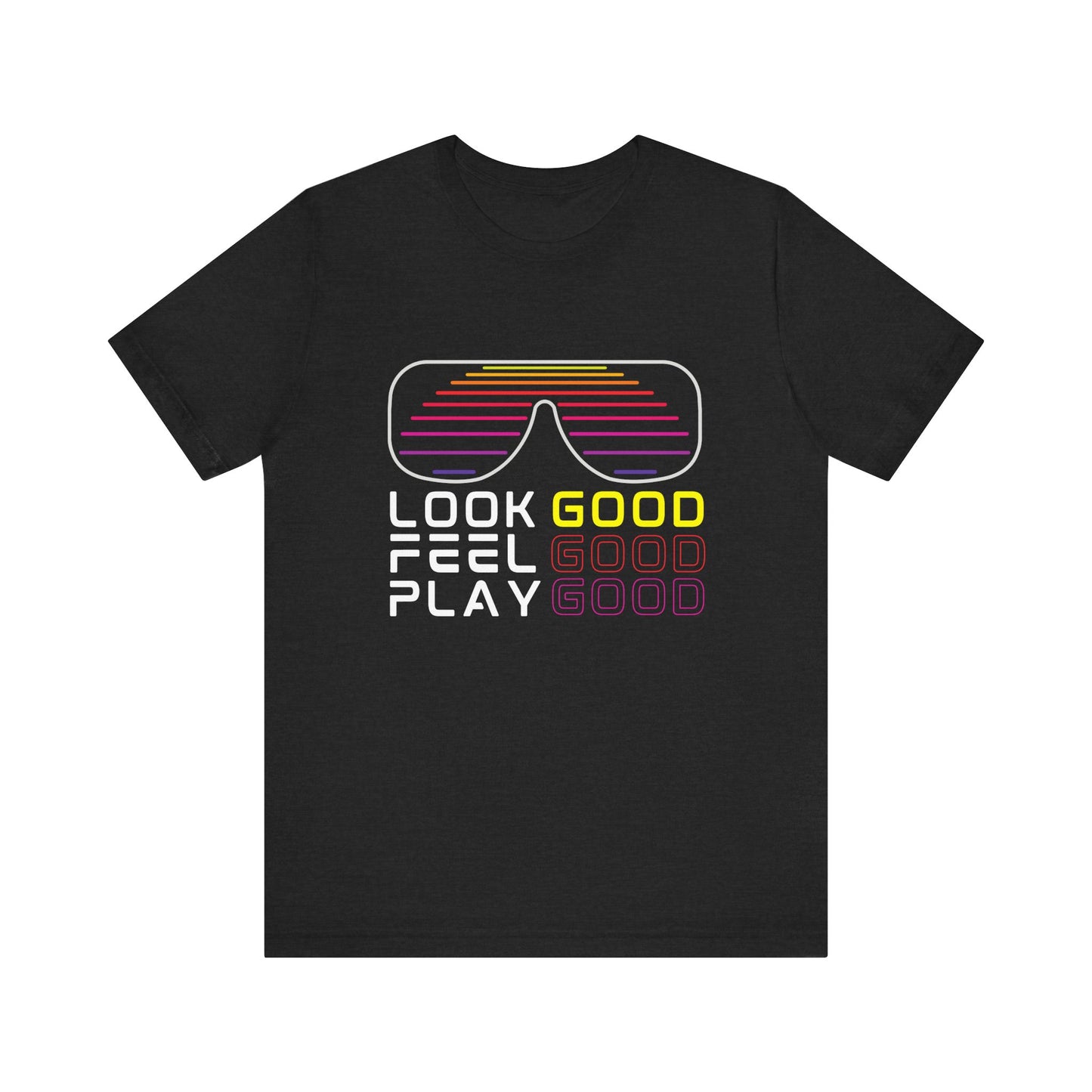 Look Good Feel Good Play Good Shirt